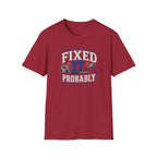 Fixed It... Probably T-Shirt — Funny DIY Handyman Repair Tee