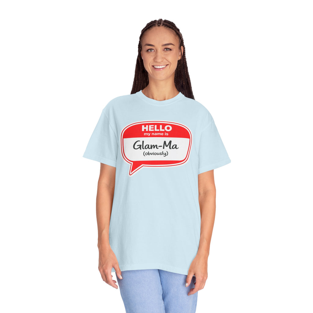Glam-Ma Name Tag T-Shirt — "Hello My Name Is Glam-Ma (Obviously)" Graphic Tee