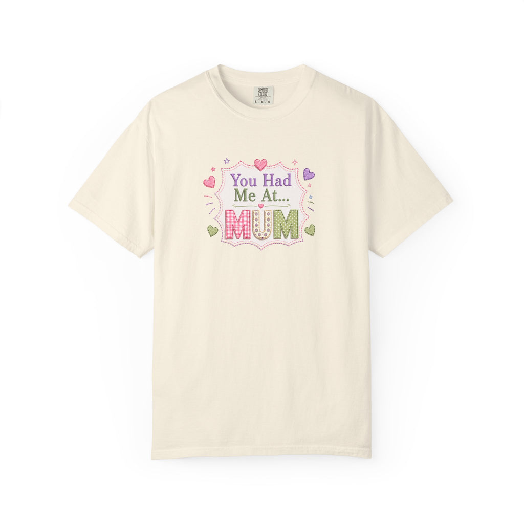 You Had Me at Mum T-Shirt — Cute Mother's Day Tee
