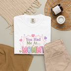 Mommy Love T-Shirt — "You Had Me At... Mommy" Cute Mother’s Day Tee