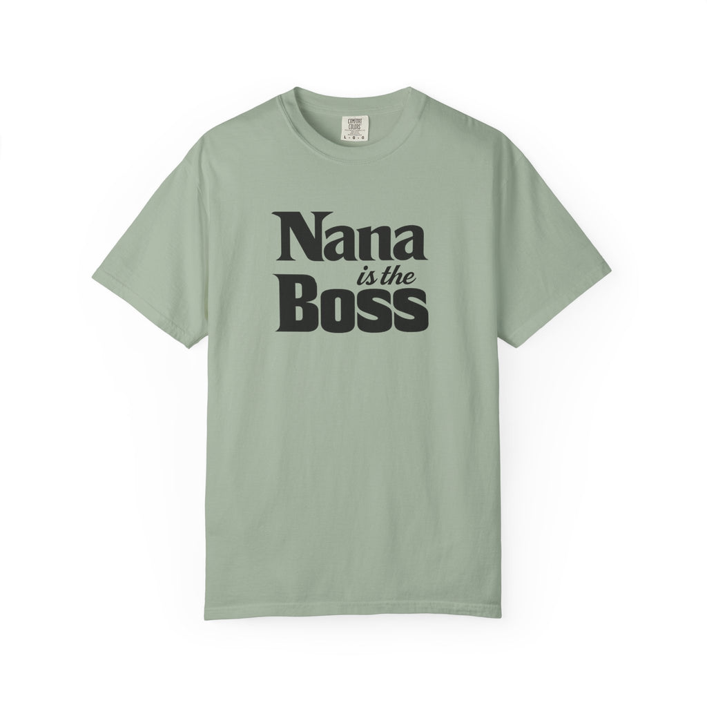 Nana Is the Boss T-Shirt — Funny Grandma Gift Tee