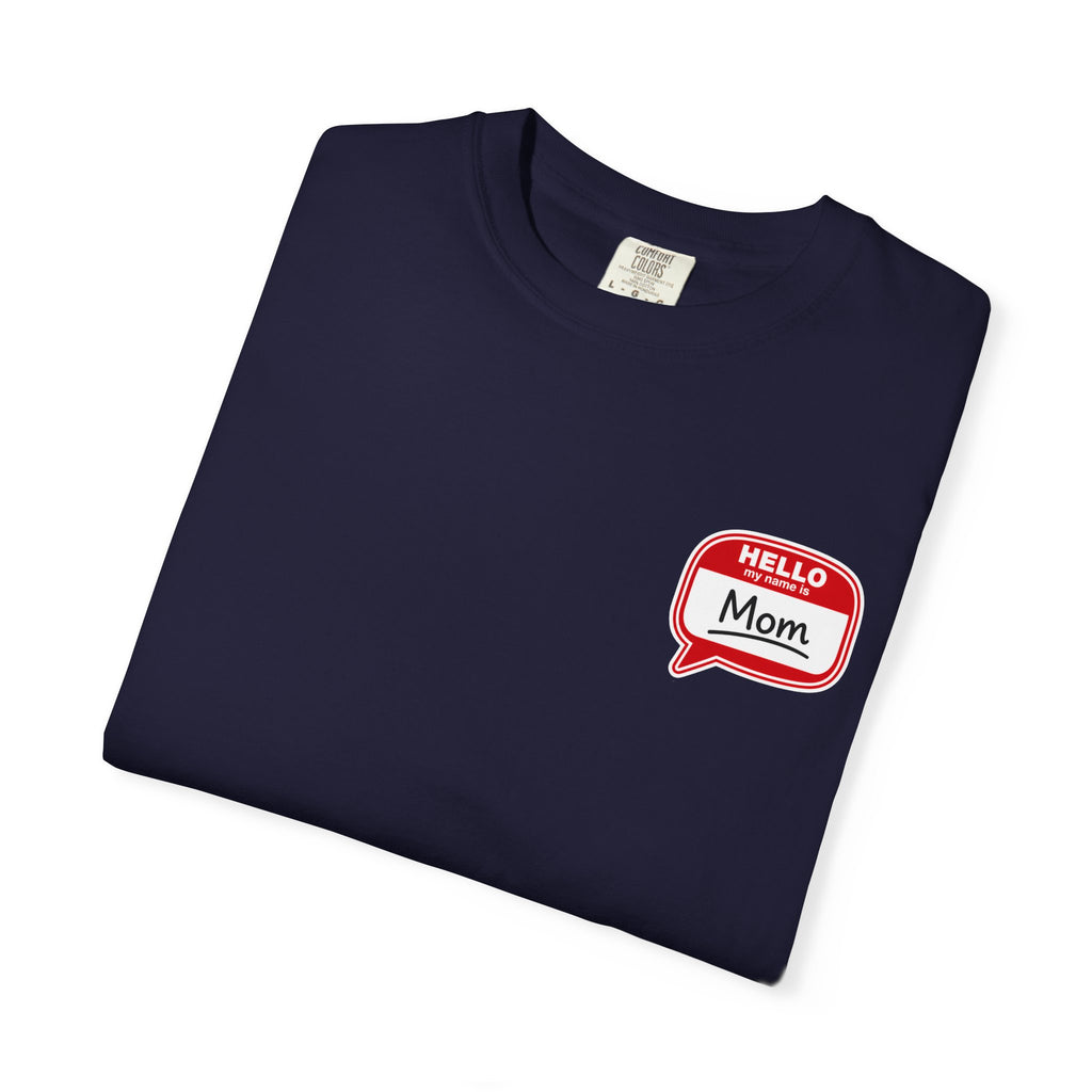 Mom Name Tag T-Shirt — "Hello, Mom" Casual Tee