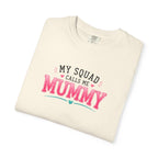 My Squad Calls Me Mummy T-Shirt