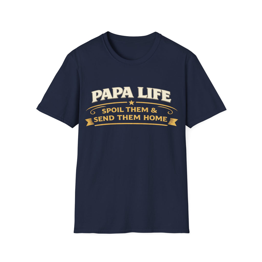 Papa Life T-Shirt — "Spoil Them & Send Them Home" Grandfather Gift