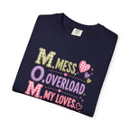 T-Shirt — "M.O.M. Mess, Overload, My Loves" Cute Mom Acronym Graphic Tee