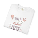 Less Sleep More Love T-Shirt – Pregnancy Announcment Cute Pink Balloon & Crown Graphic Tee