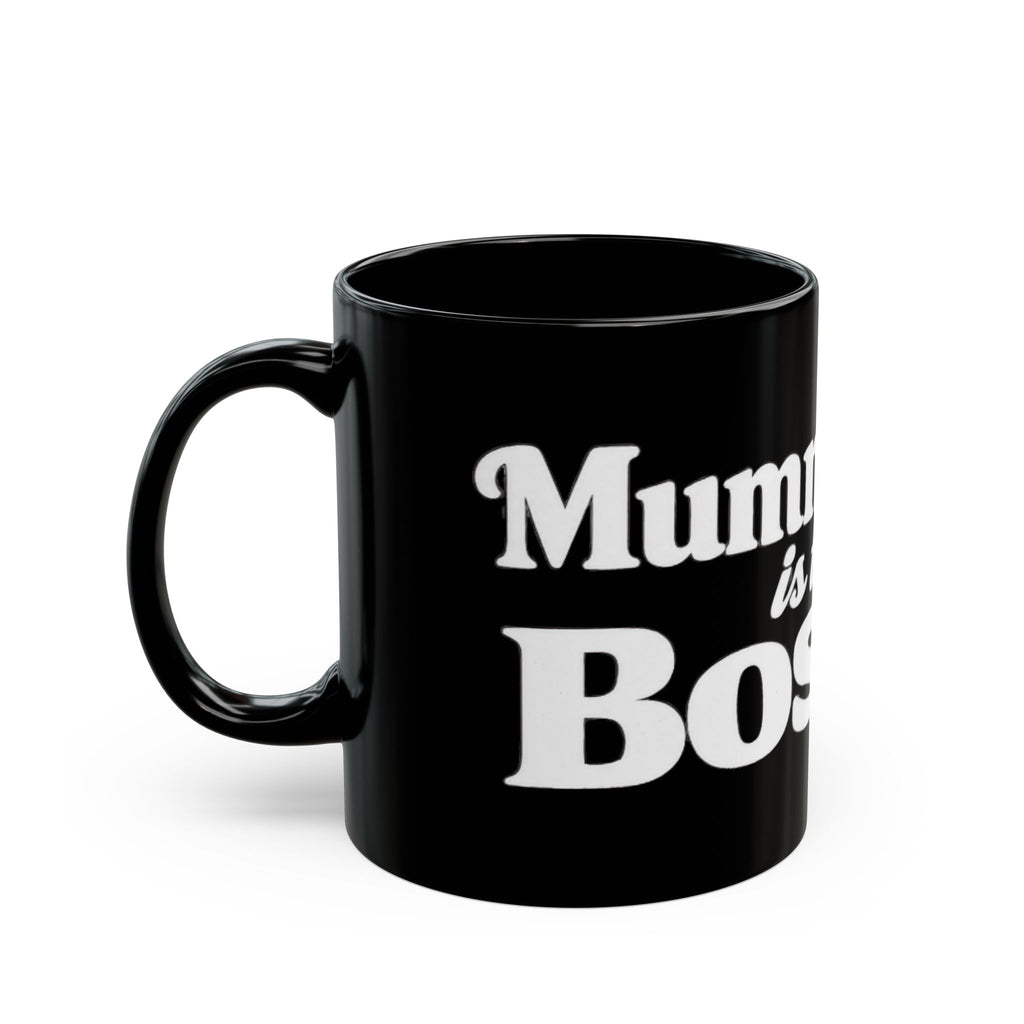 Mug — "Mummy is the Boss" Black Ceramic Coffee Mug (11oz/15oz)