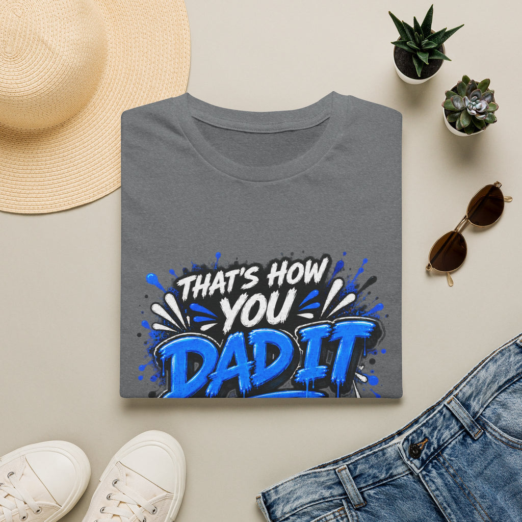 That’s How You Dad It T-Shirt