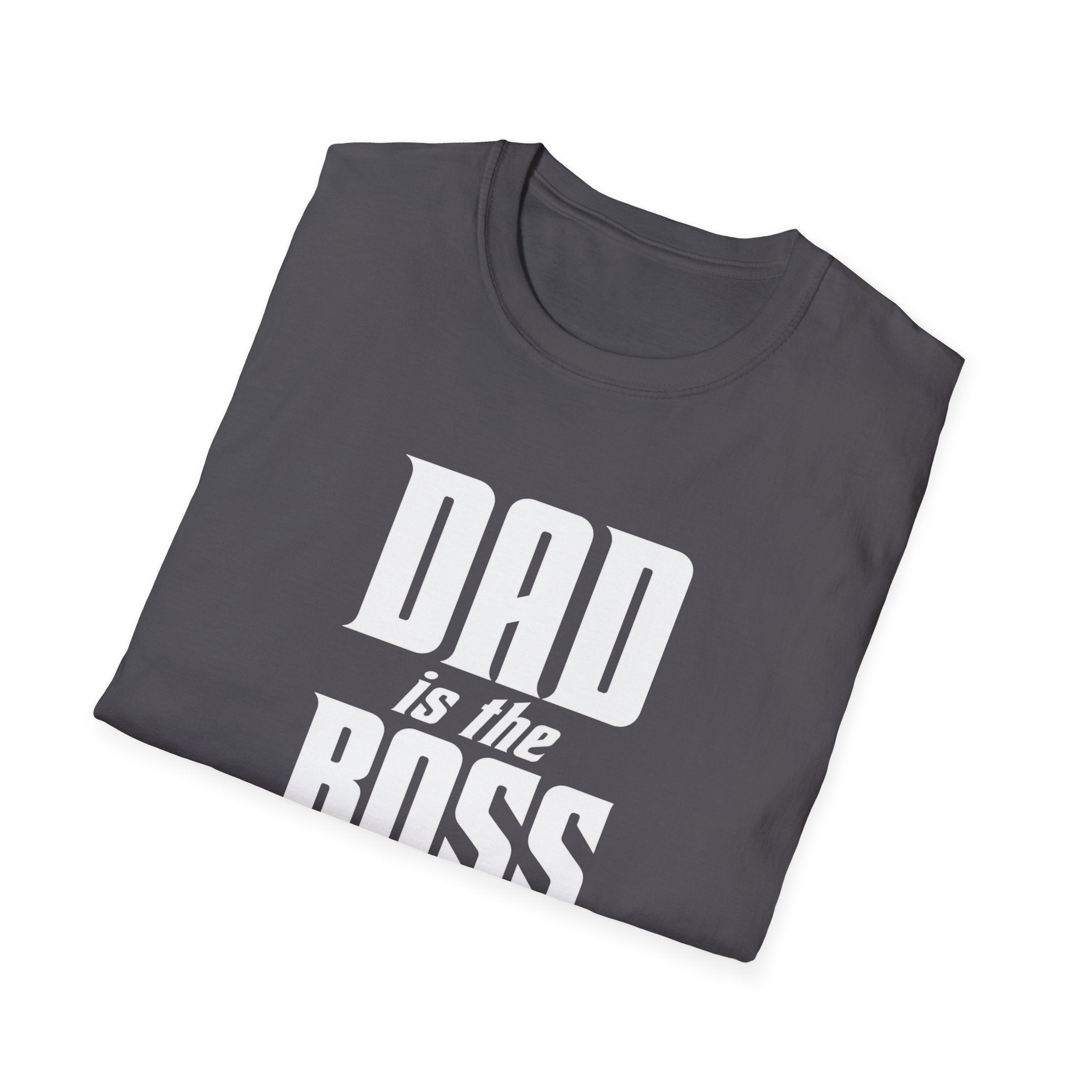 Dad Is The Boss T-Shirt — Funny Father’s Day Tee for Dads