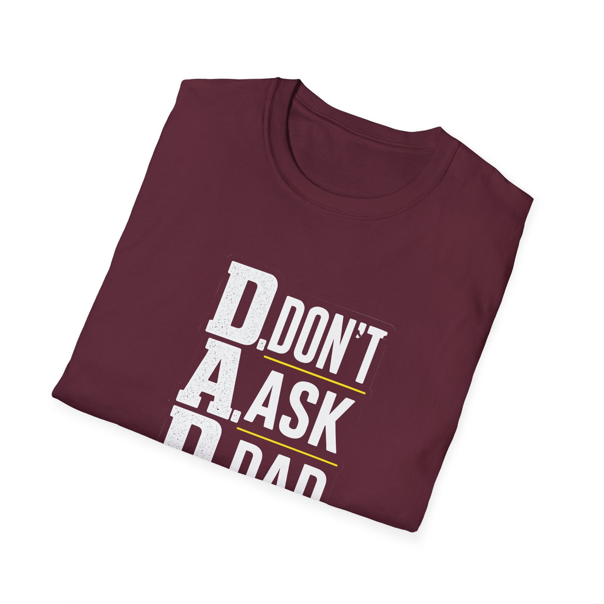 Dad T-Shirt – "D.A.D. Don’t Ask Dad" Funny Father’s Day Tee