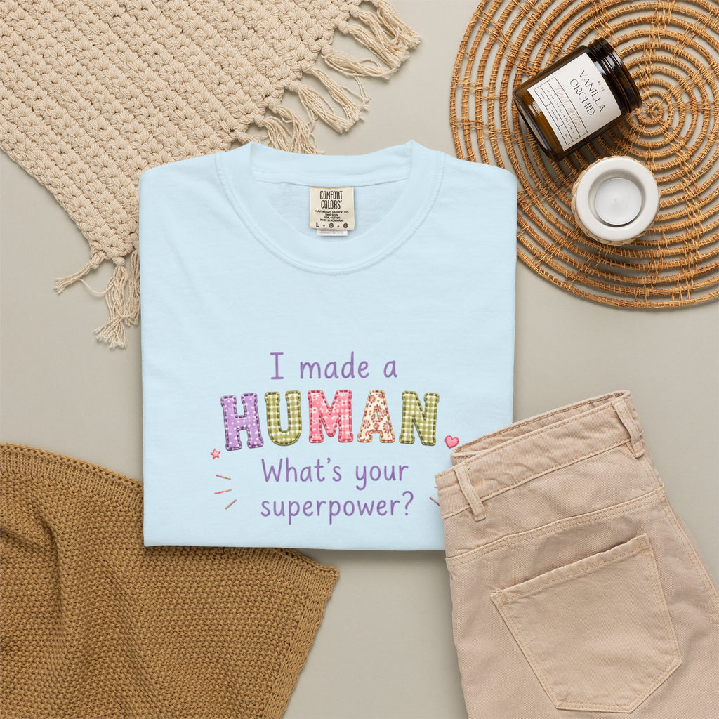 I Made a Human T-Shirt – 'I Made a Human, What's Your Superpower?' New Parent Gift Tee
