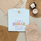 I Made a Human T-Shirt – 'I Made a Human, What's Your Superpower?' New Parent Gift Tee