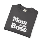 Mom is the Boss T-Shirt — Funny Mother's Day Tee