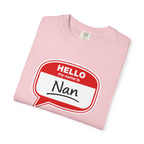 Hello My Name Is Nan T-Shirt — Funny Nan Name Tag Tee, Gift for Grandma