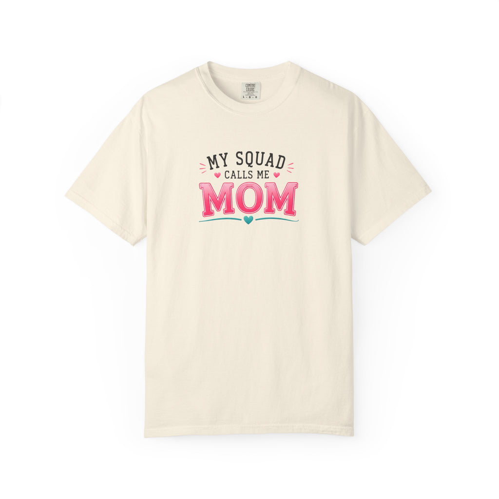 My Squad Calls Me Mom T-Shirt