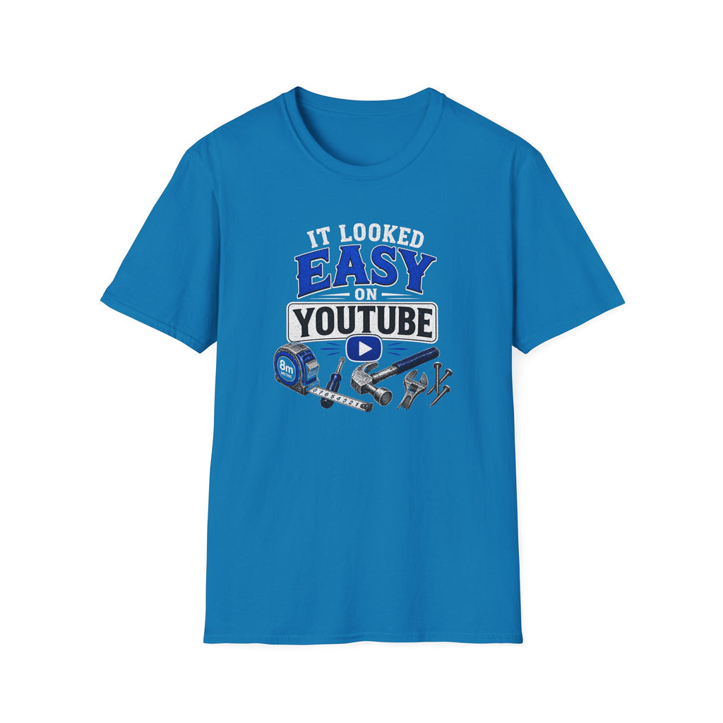 It Looked Easy on YouTube T-Shirt — Funny DIY & Mechanic Gift