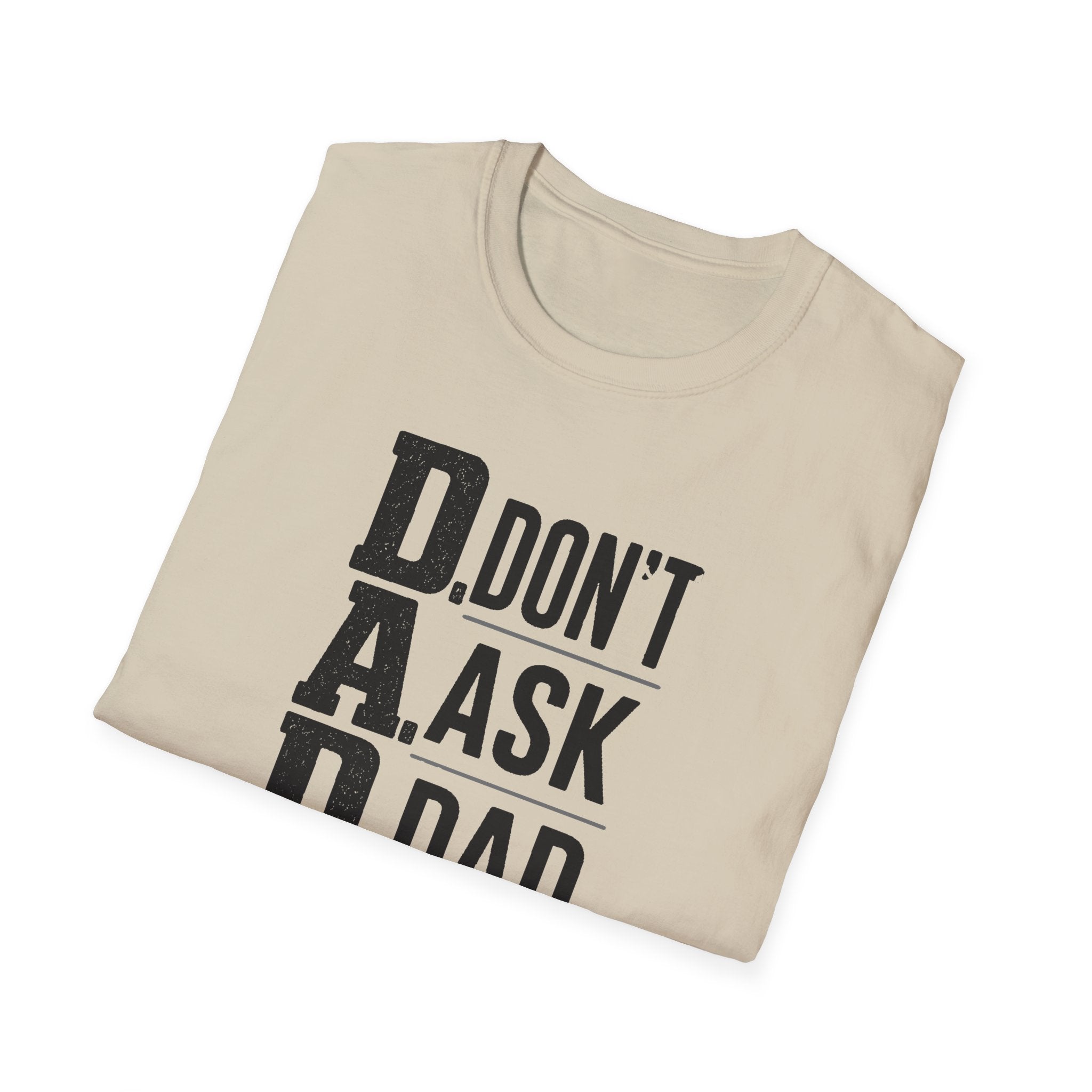 Dad T-Shirt – "D.A.D. Don’t Ask Dad" Funny Father’s Day Tee