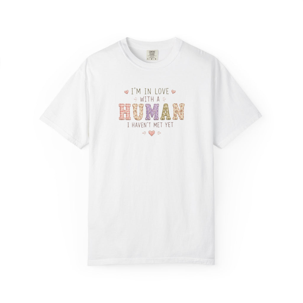 I'm in Love With a Human T-Shirt — Cute Pet Lover Tee