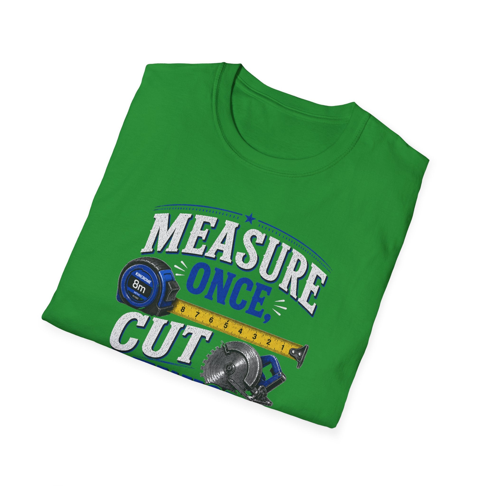 T-Shirt — "Measure Once, Cut Twice" Carpenter Tape Measure Design