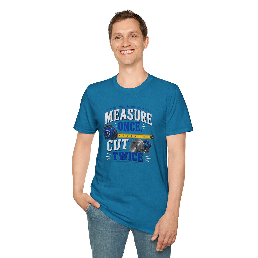 T-Shirt — "Measure Once, Cut Twice" Carpenter Tape Measure Design
