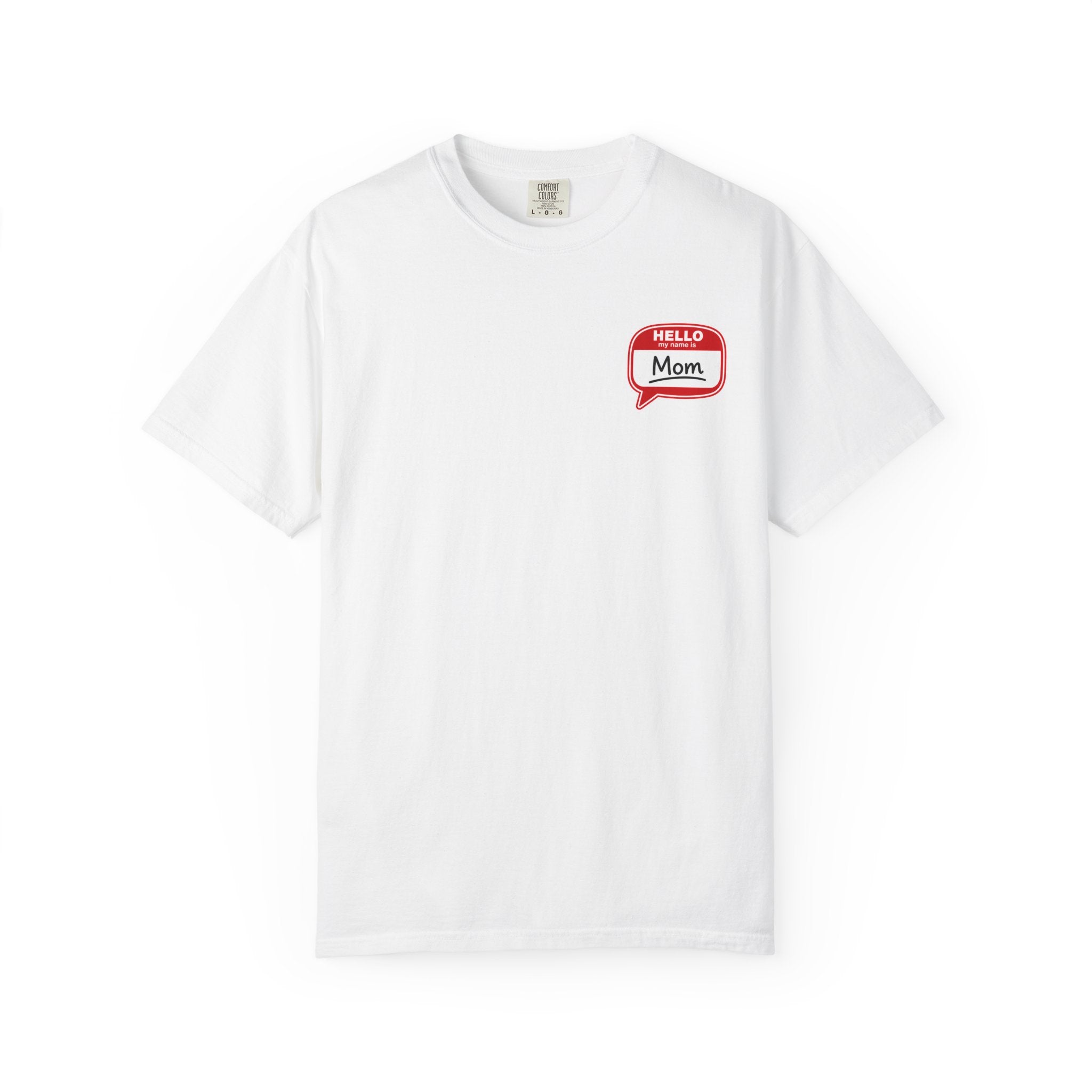 Mom Name Tag T-Shirt — "Hello, Mom" Casual Tee