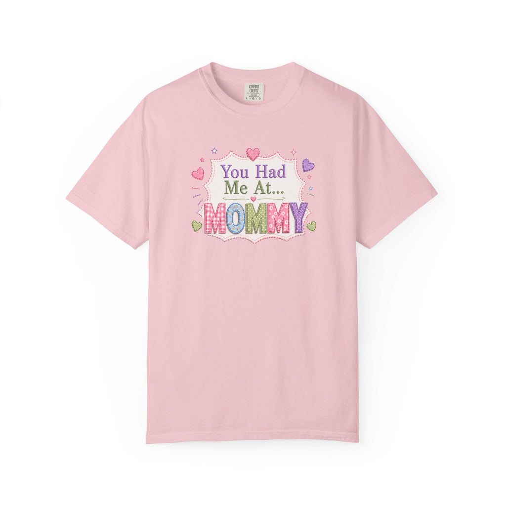 Mommy Love T-Shirt — "You Had Me At... Mommy" Cute Mother’s Day Tee