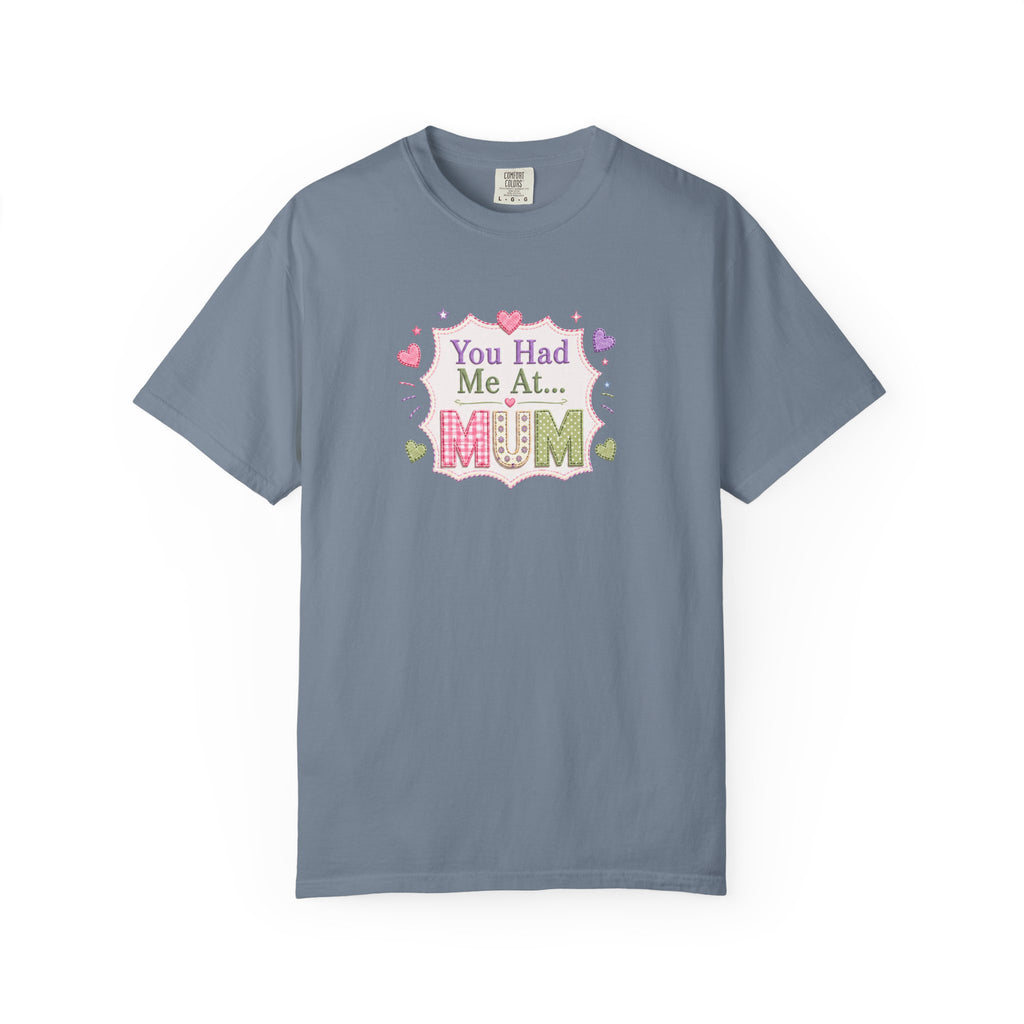 You Had Me at Mum T-Shirt — Cute Mother's Day Tee