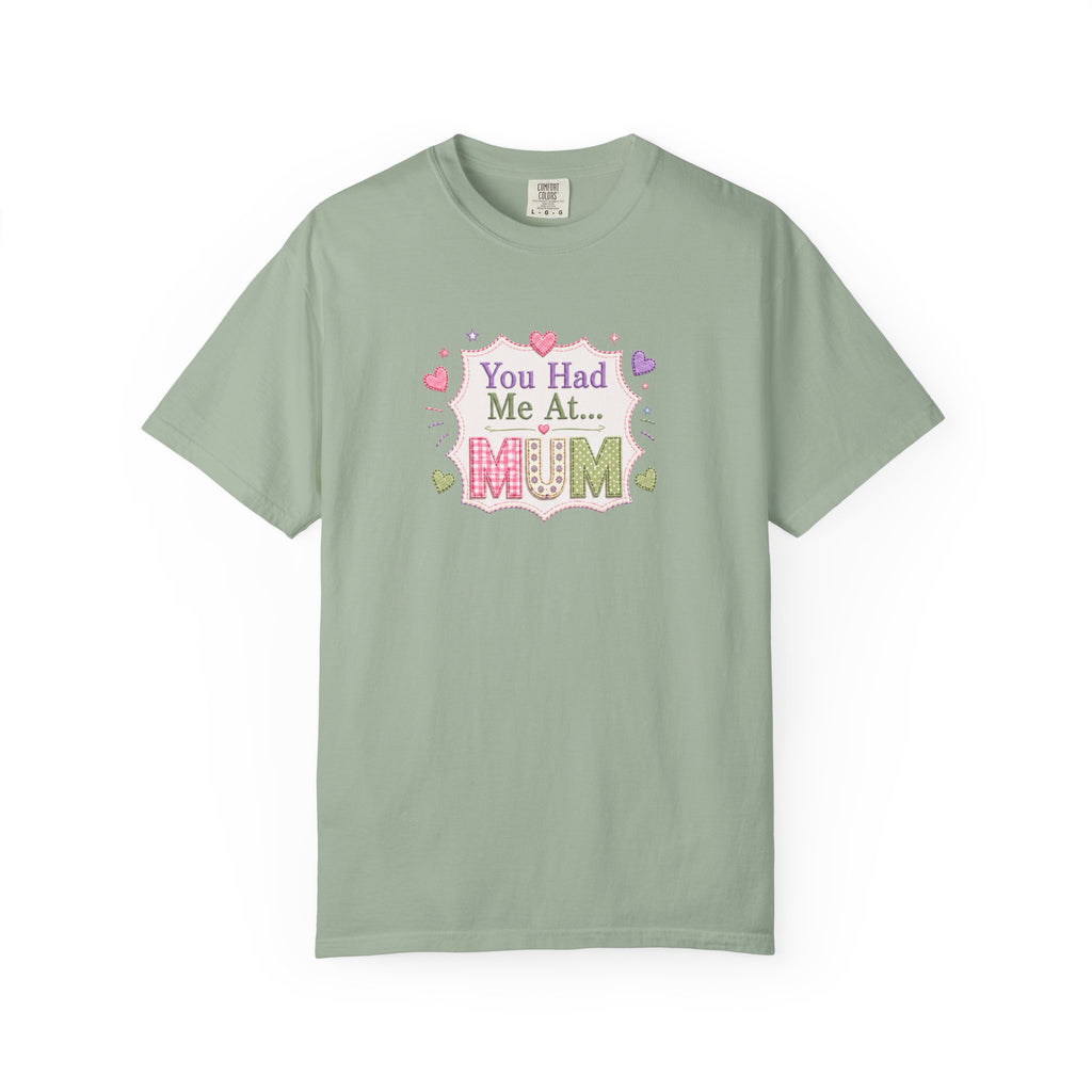 You Had Me at Mum T-Shirt — Cute Mother's Day Tee