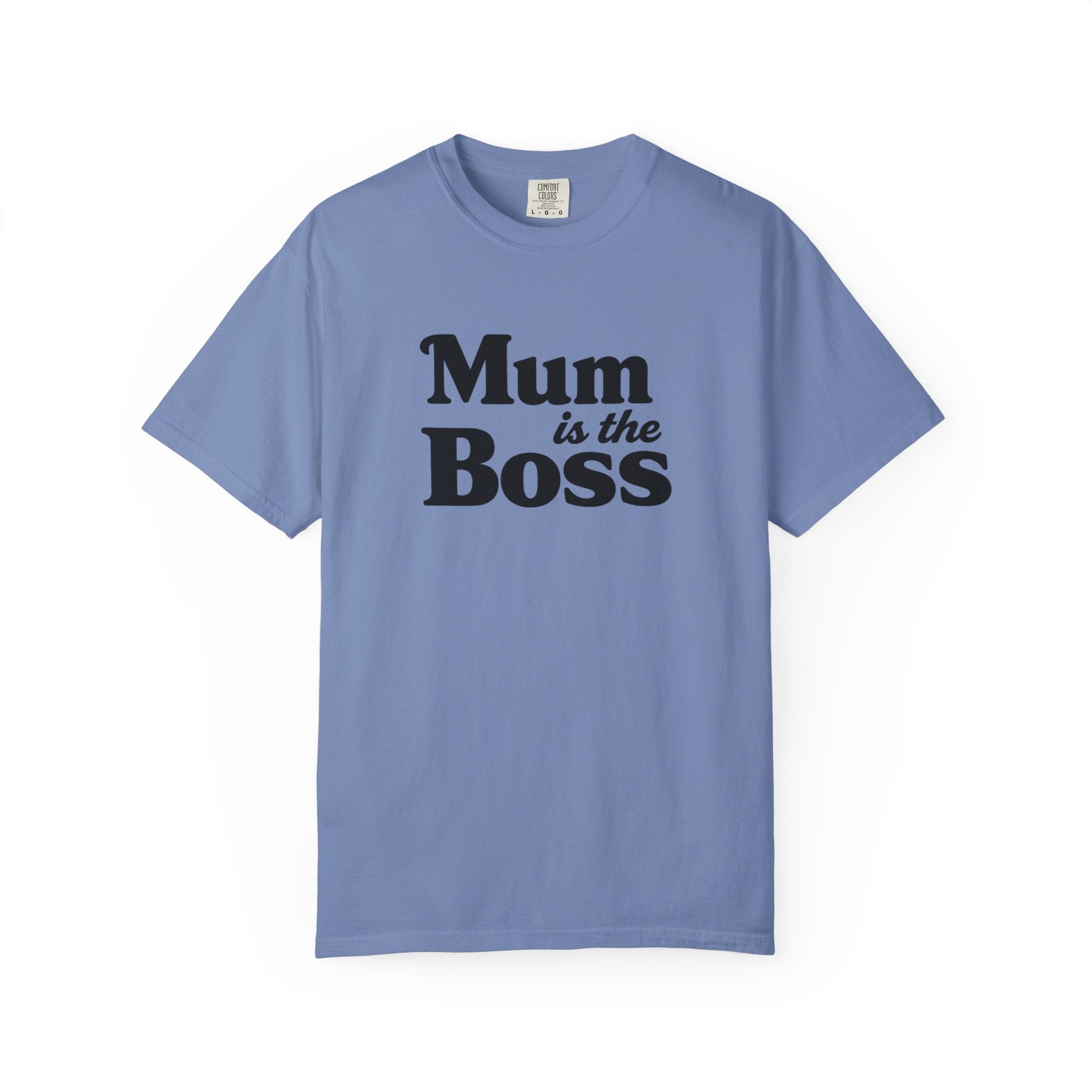 Mum Is The Boss T-Shirt — Funny Mother's Day Tee for Proud Moms