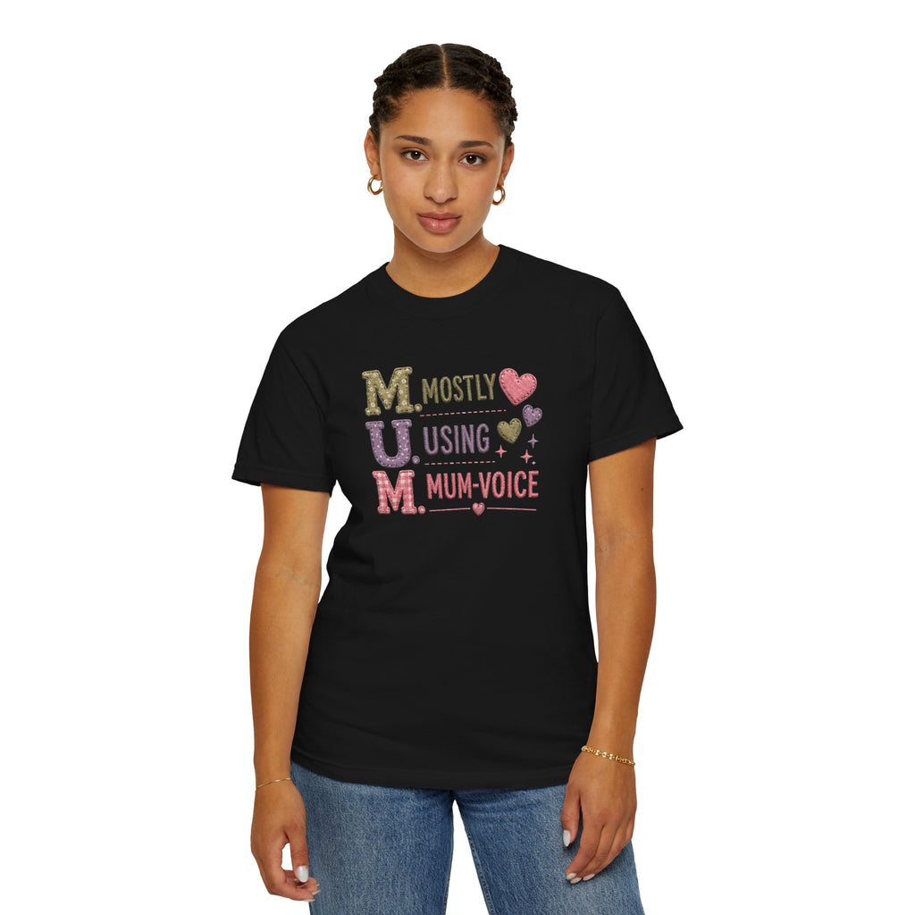 MUM Mostly Using Mum-Voice T-Shirt — Funny Mother's Day Mom Tee