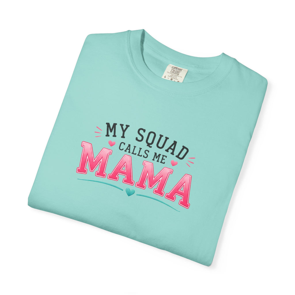My Squad Calls Me Mama T-Shirt