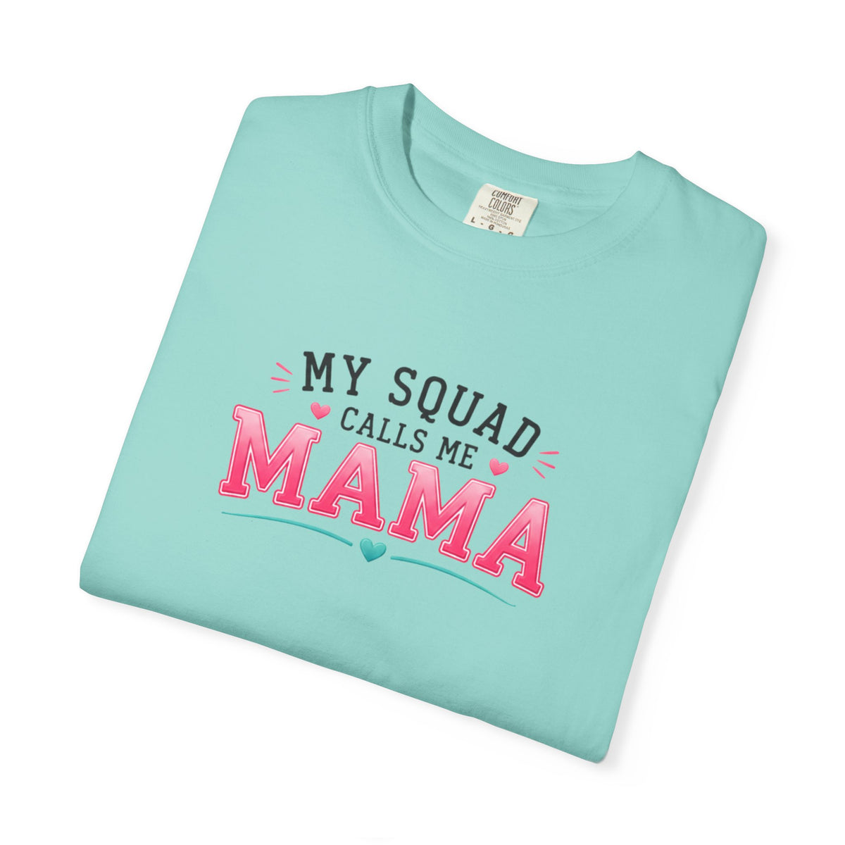 My Squad Calls Me Mama T-Shirt