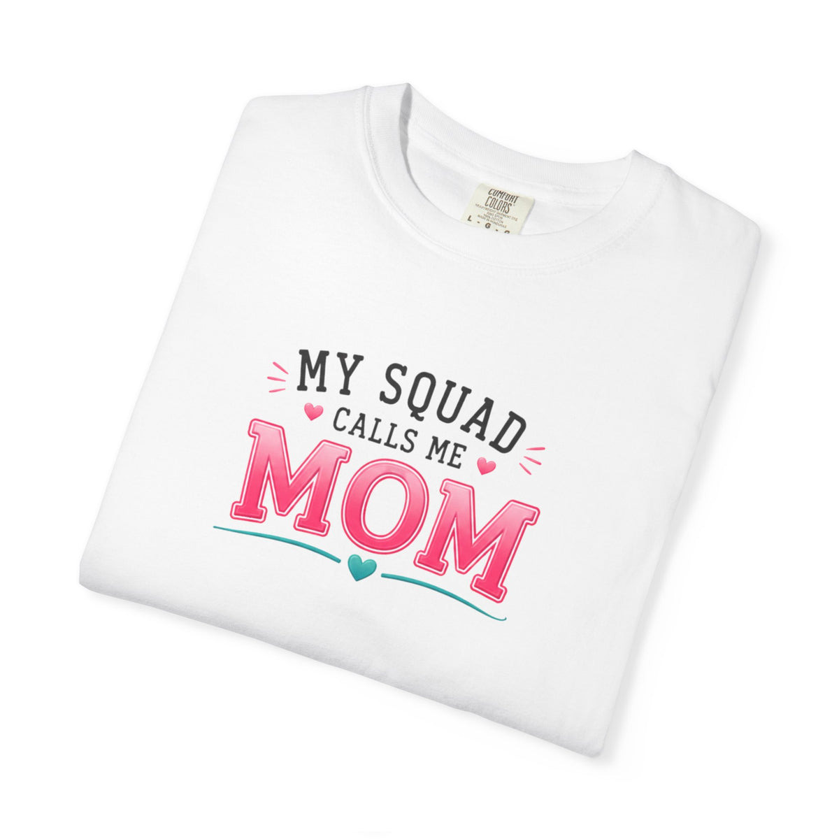 My Squad Calls Me Mom T-Shirt