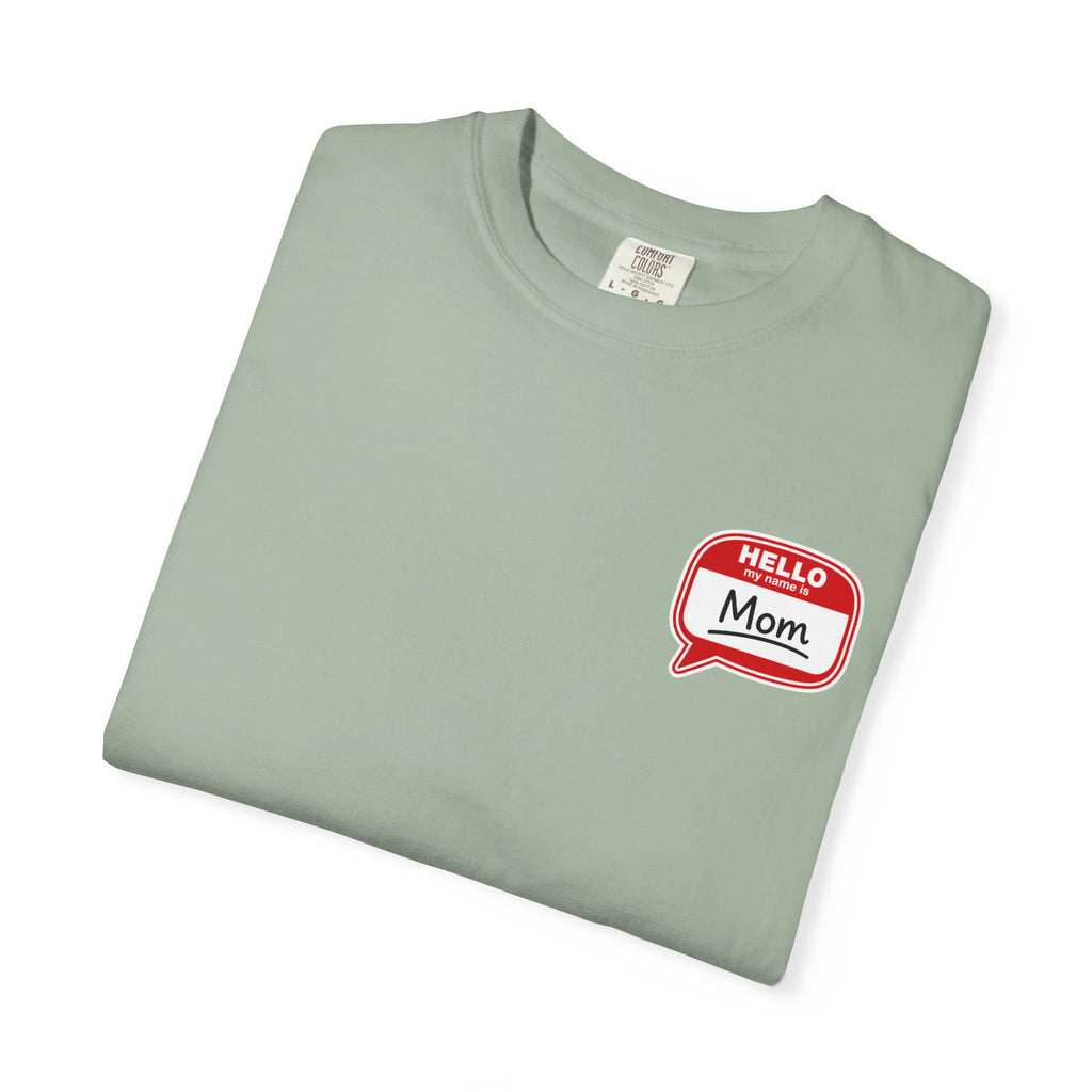Mom Name Tag T-Shirt — "Hello, Mom" Casual Tee
