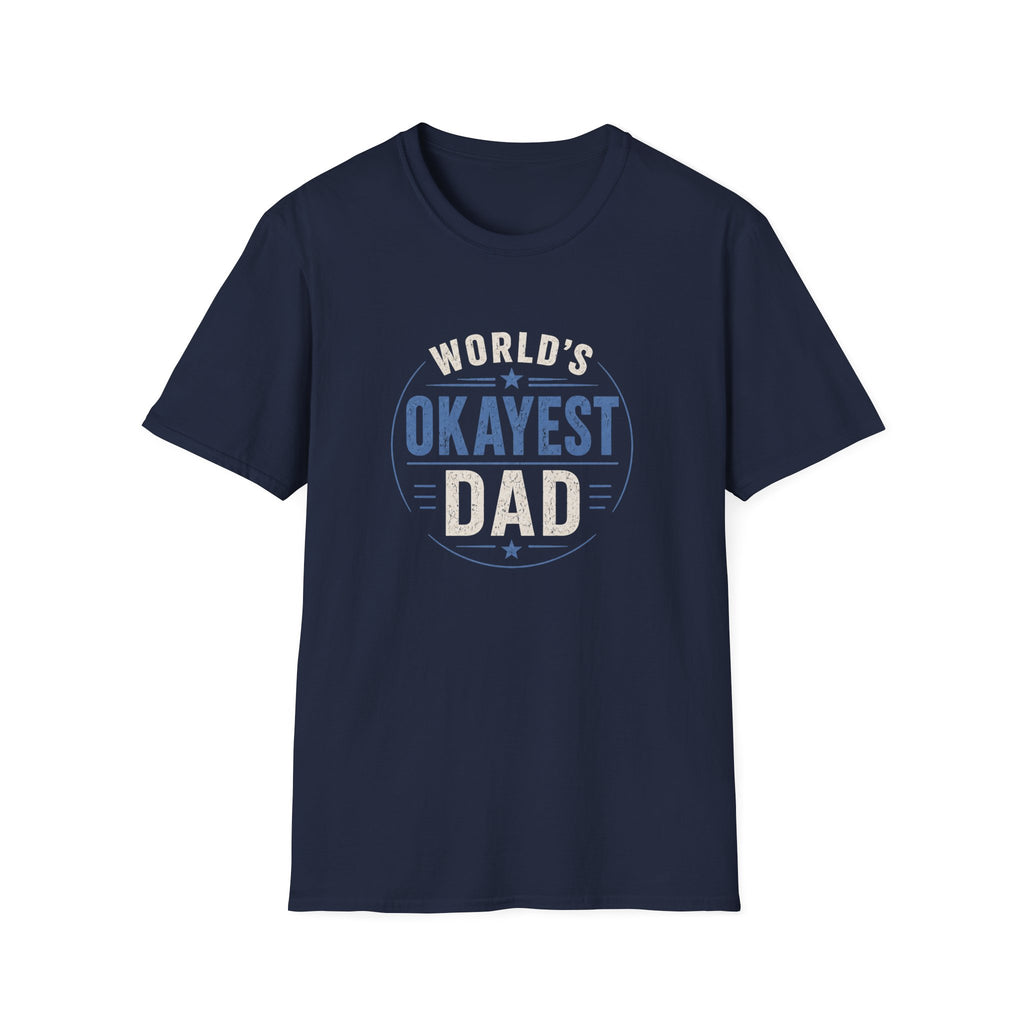 World's Okayest Dad T-Shirt — Funny Father's Day Gift Tee
