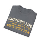 Grandpa Life T-Shirt — "Spoil Them & Send Them Home" Funny Grandpa Tee