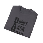 Dad T-Shirt – "D.A.D. Don’t Ask Dad" Funny Father’s Day Tee