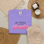 My Squad Calls Me Mummy T-Shirt