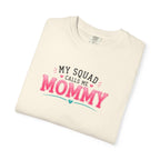 My Squad Calls Me Mommy T-Shirt