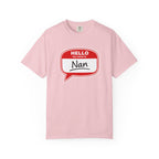 Hello My Name Is Nan T-Shirt — Funny Nan Name Tag Tee, Gift for Grandma