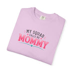 My Squad Calls Me Mommy T-Shirt