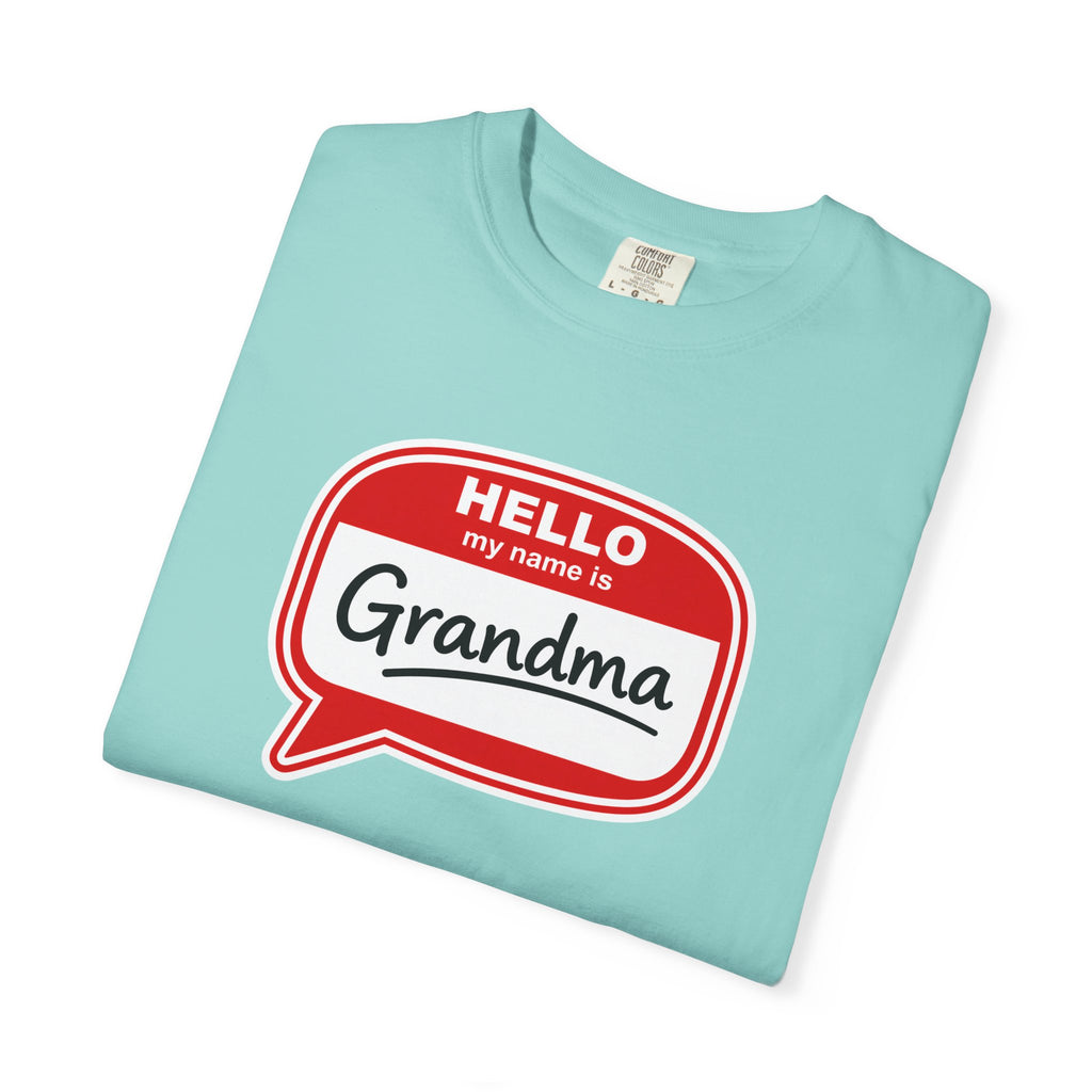 Hello My Name Is Grandma T-Shirt — Funny Grandma Name Tag Tee