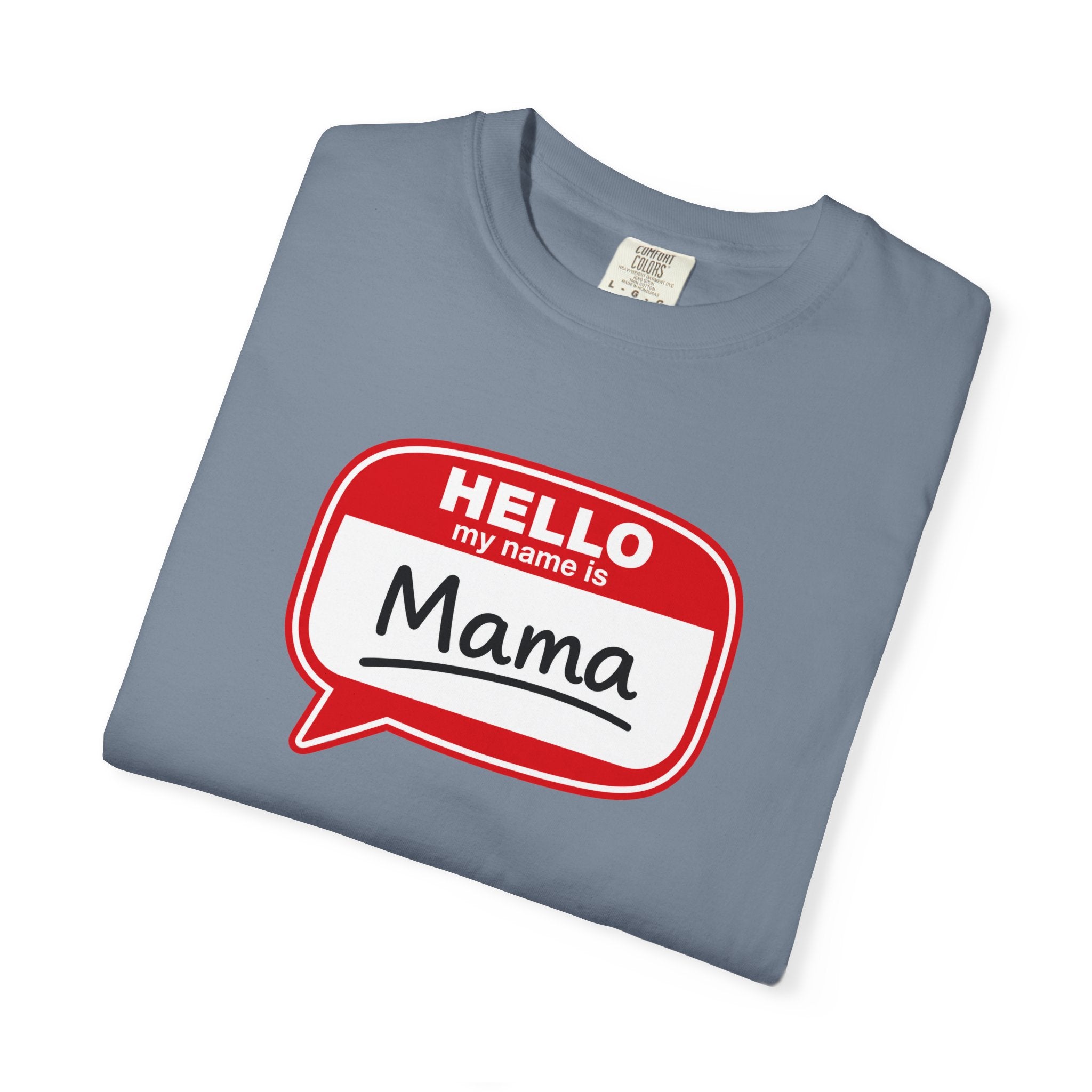 Mama Name Tag T-Shirt — "Hello My Name Is Mama" Graphic Tee
