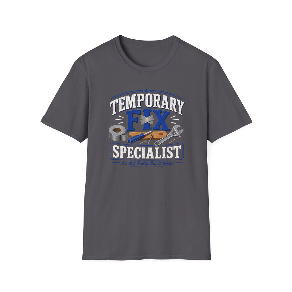 Temporary Fix Specialist T-Shirt – Funny Handyman Repair Tee