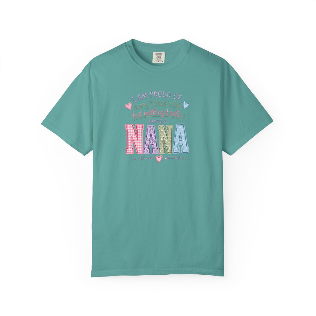 Proud Nana T-Shirt — 'I Am Proud of Many Things... But Nothing Beats Being a Nana' Soft Graphic Tee