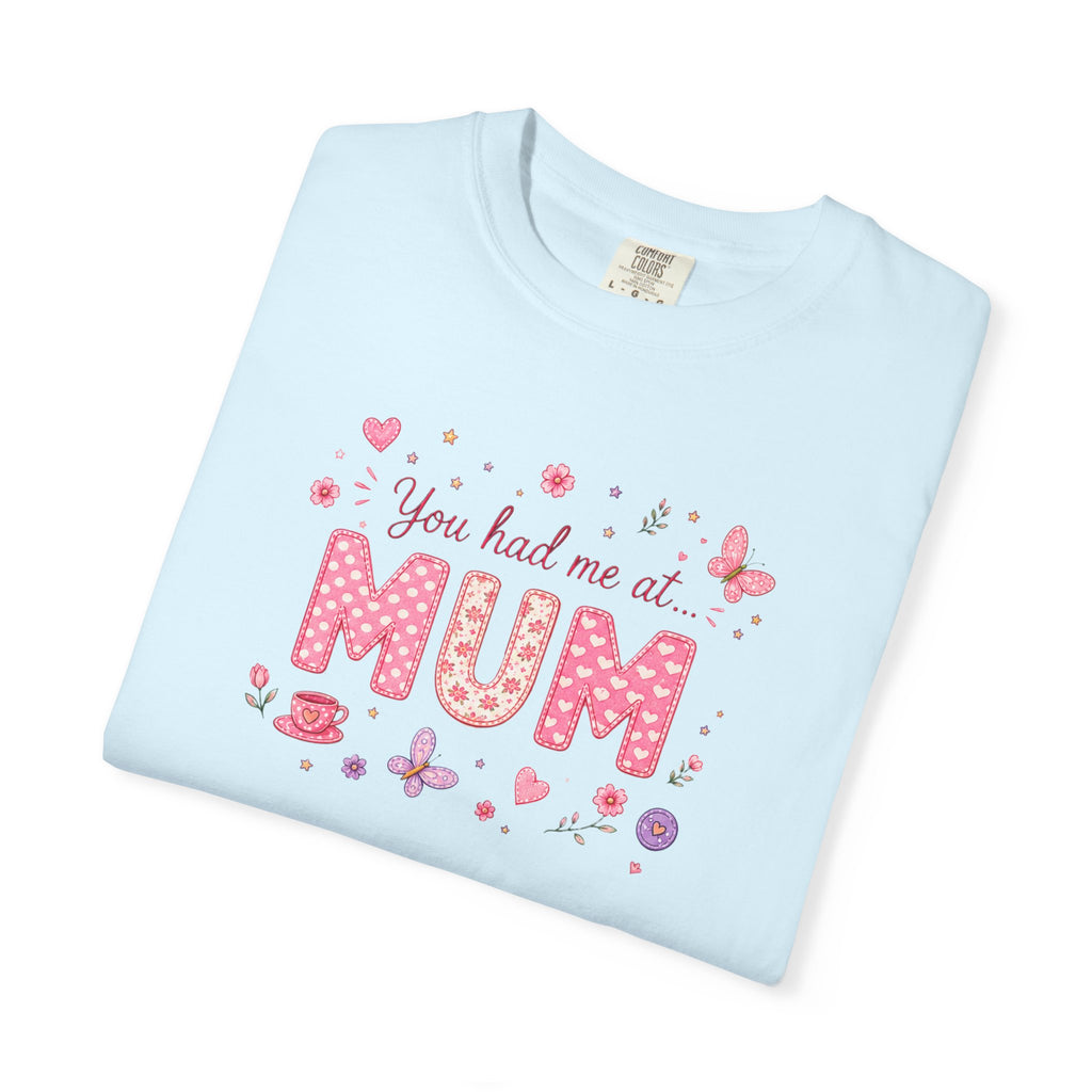 You Had Me at Mum T-Shirt — Cute Pink Mother's Day Tee