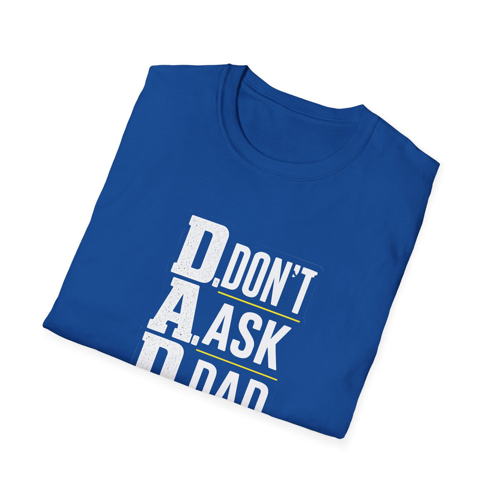 Dad T-Shirt – "D.A.D. Don’t Ask Dad" Funny Father’s Day Tee