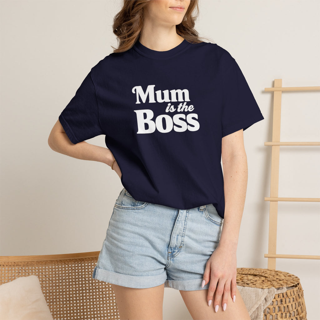 Mum Is The Boss T-Shirt — Funny Mother's Day Tee for Proud Moms