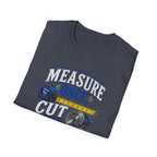 T-Shirt — "Measure Once, Cut Twice" Carpenter Tape Measure Design