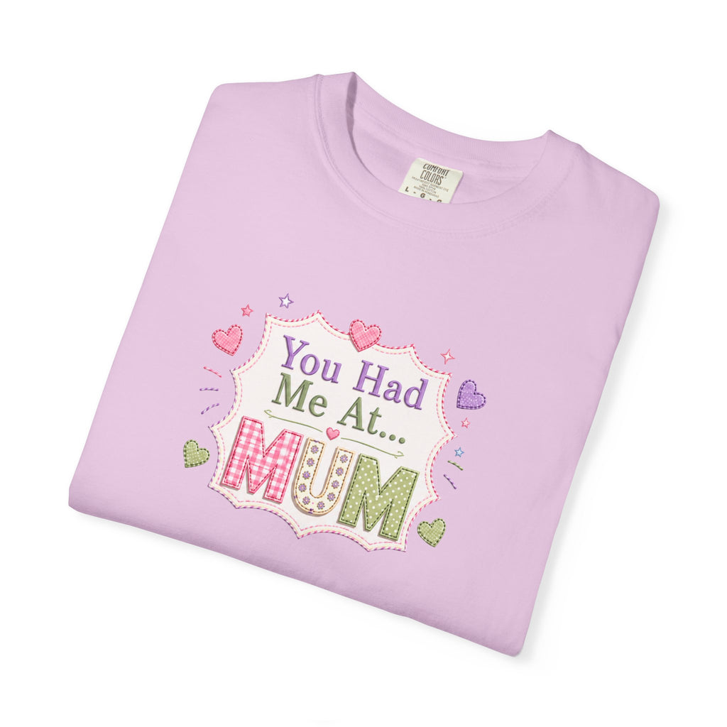 You Had Me at Mum T-Shirt — Cute Mother's Day Tee